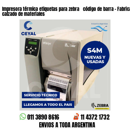Impresora térmica etiquetas para zebra  código de barra – Fabricación de calzado de materiales